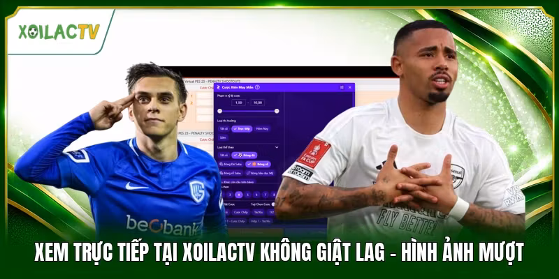 Xem Trực Tiếp Tại Xoilactv Không Giật Lag - Hình Ảnh Mượt